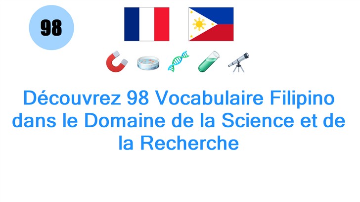 Découvrez 98 Vocabulaire Filipino dans le Domaine de la Science et de la Recherche